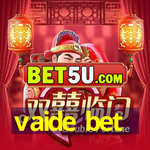 vaide bet